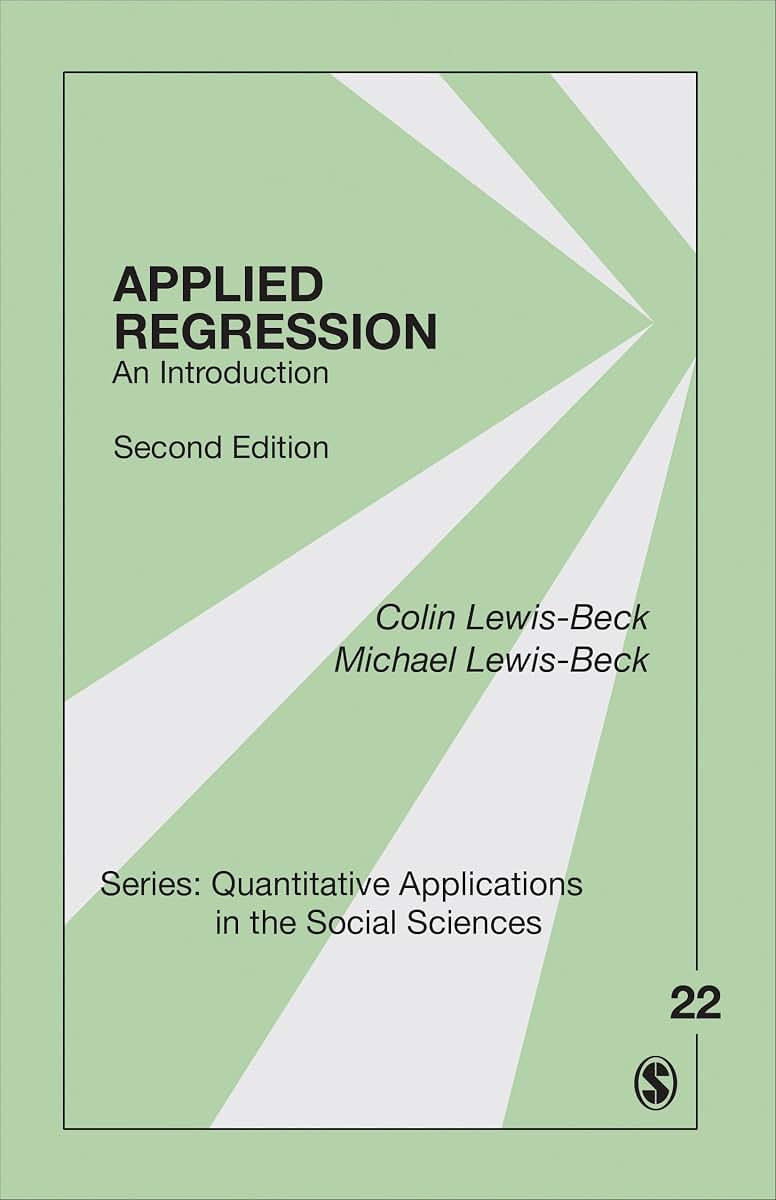 Applied Regression: An Introduction (Quantitative Applications in the Social Sciences)