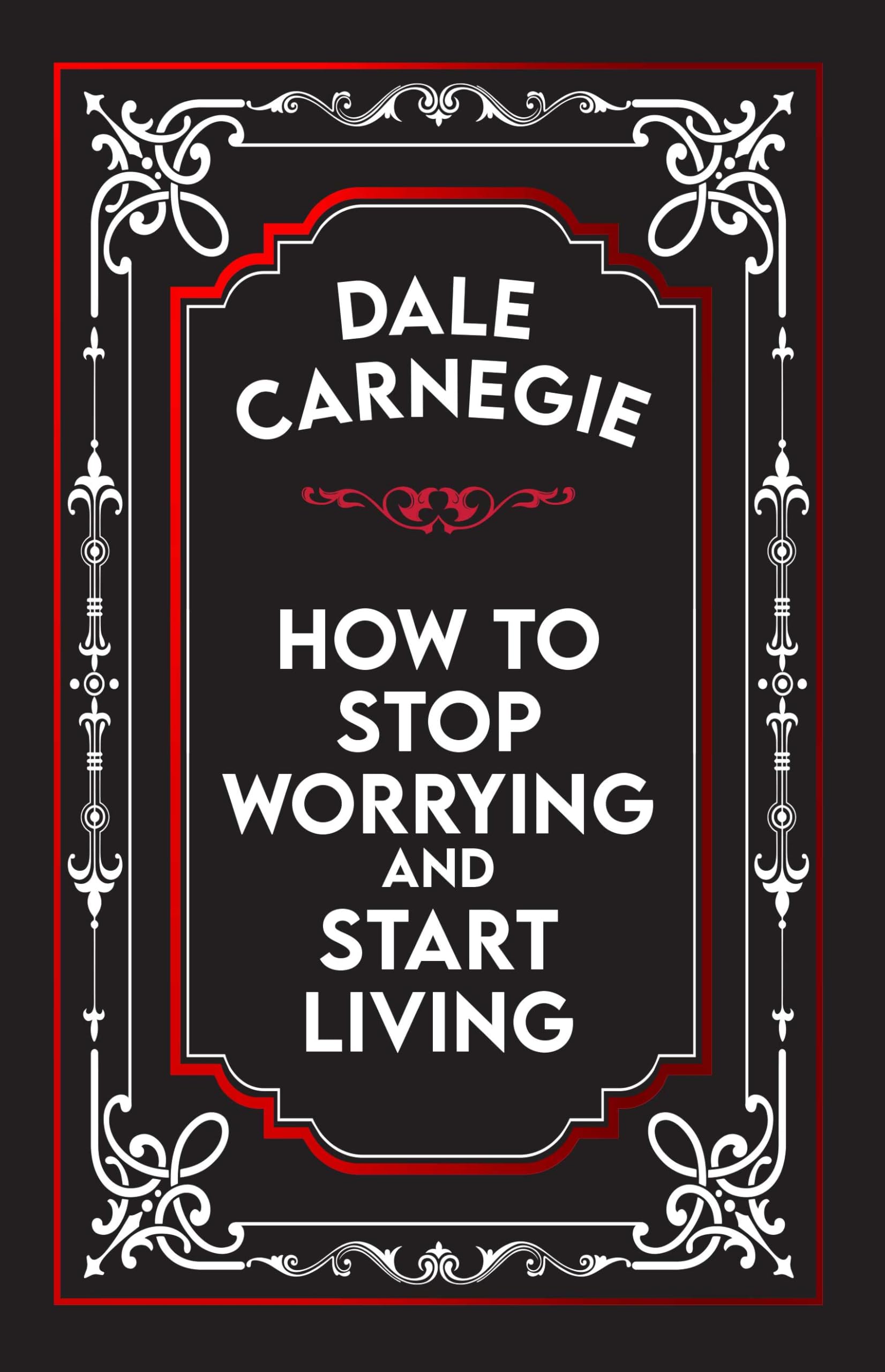How to Stop Worrying and Start Living (International Edition)