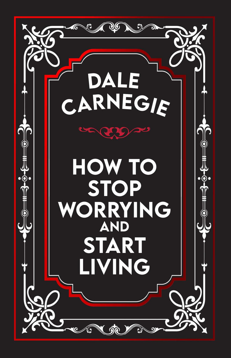 How to Stop Worrying and Start Living (International Edition)