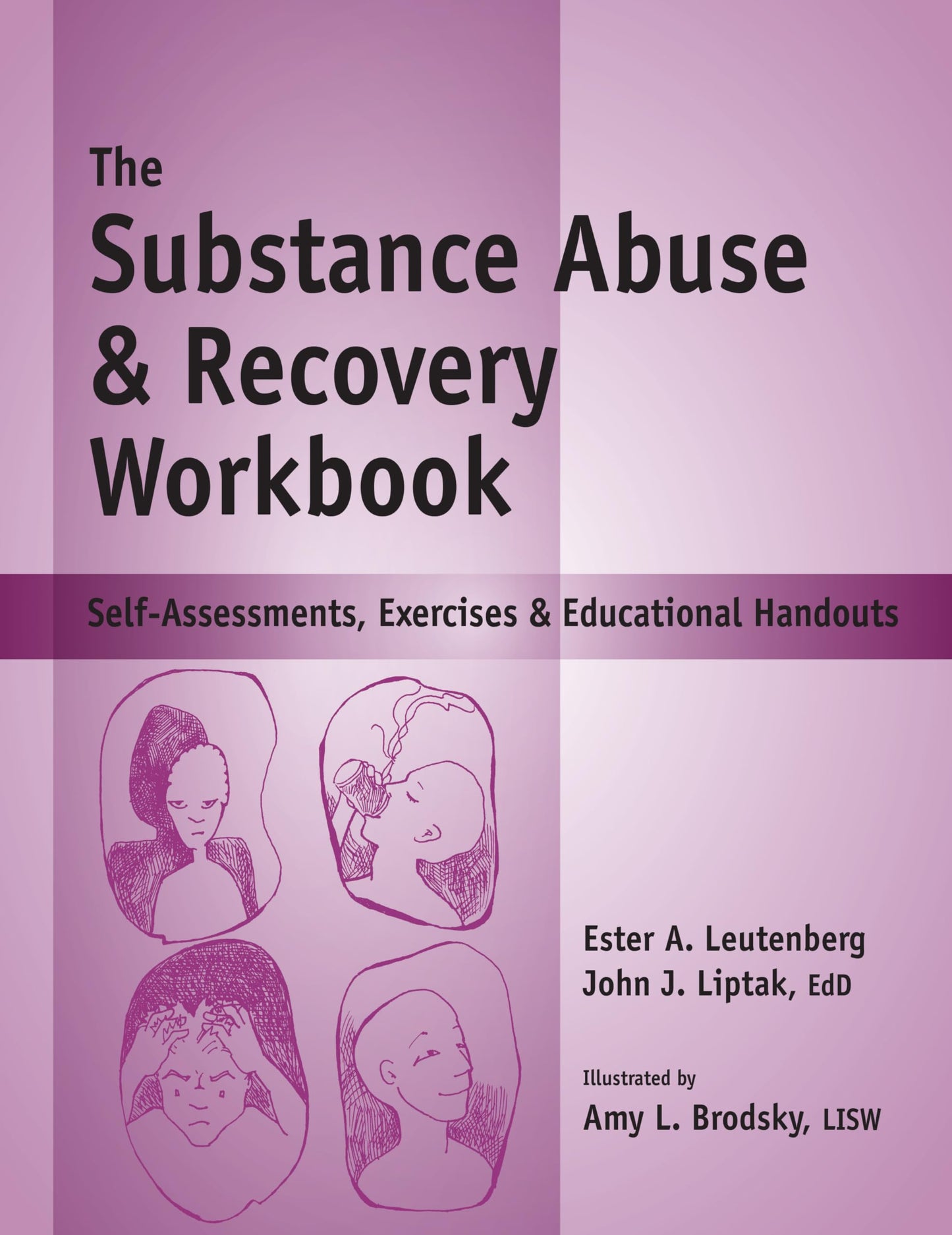 The Substance Abuse & Recovery Workbook - Self-Assessments, Exercises & Educational Handouts (Mental Health & Life Skills Workbook Series)