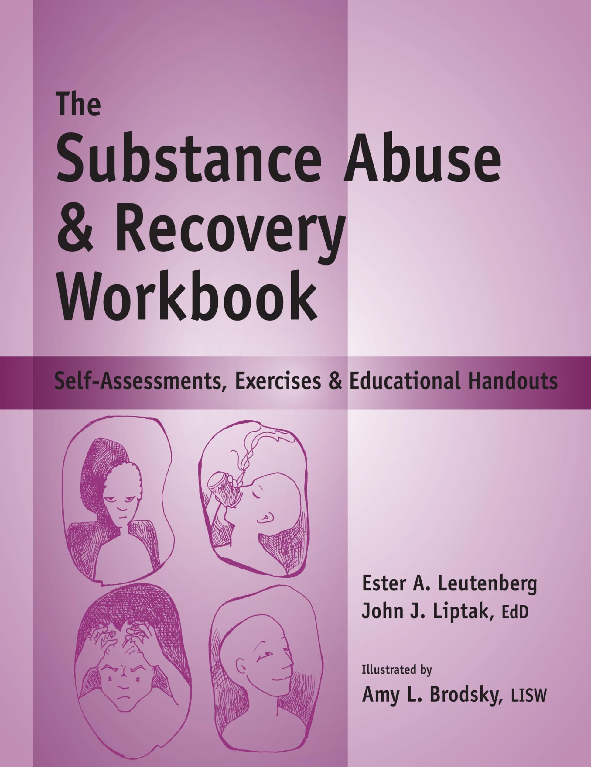The Substance Abuse & Recovery Workbook - Self-Assessments, Exercises & Educational Handouts (Mental Health & Life Skills Workbook Series)