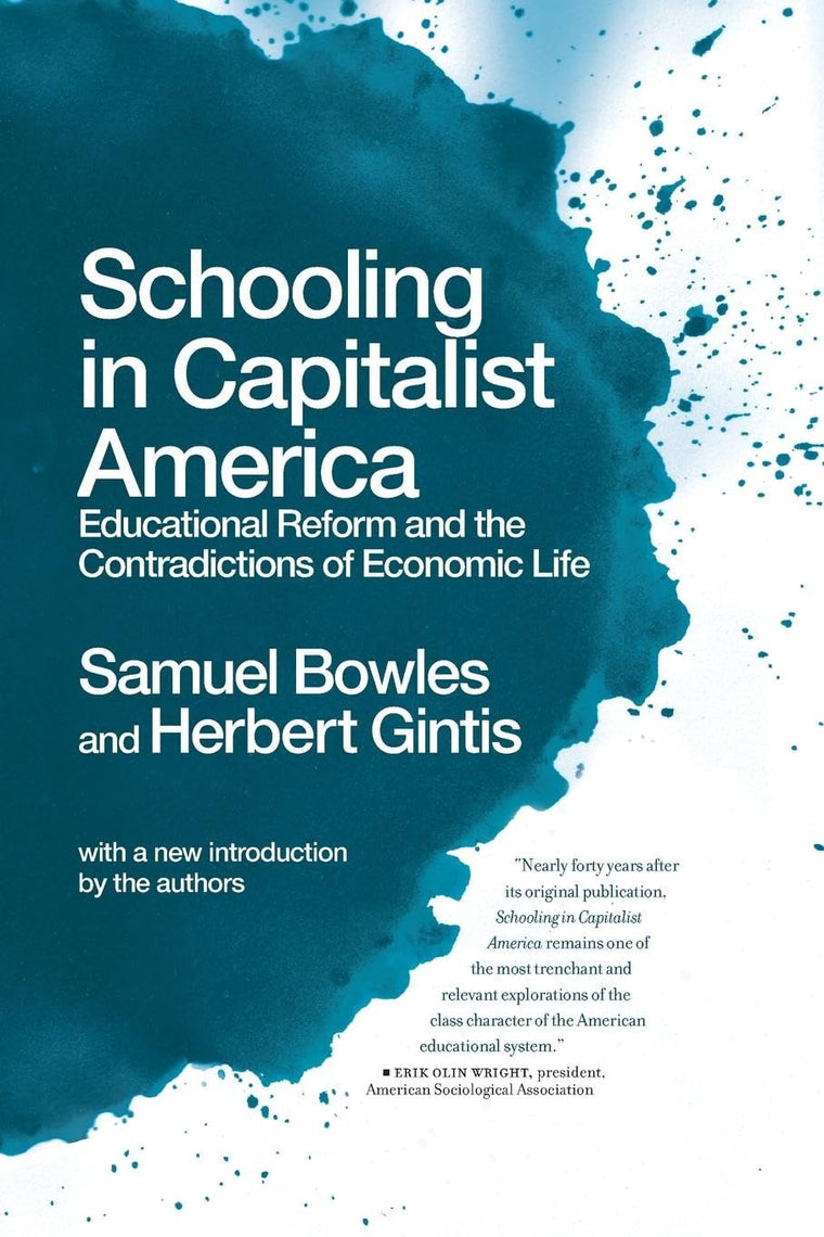 Schooling In Capitalist America: Educational Reform and the Contradictions of Economic Life