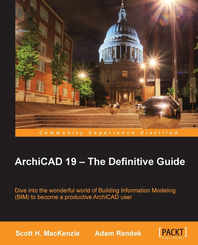Archicad 19: The Definitive Guide
