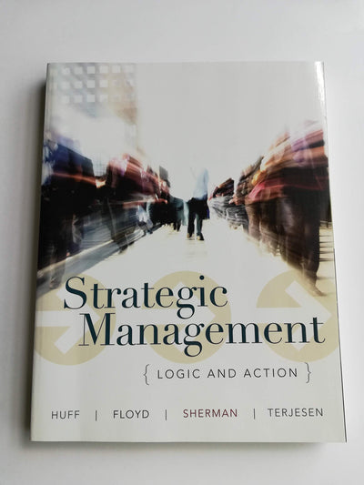 Strategic Management: Logic and Action
