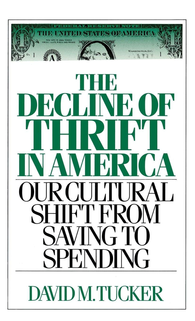 The Decline of Thrift in America: Our Cultural Shift from Saving to Spending