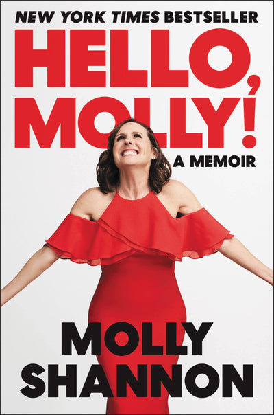 Hello, Molly!: A Memoir by Molly Shannon (Hardcover)