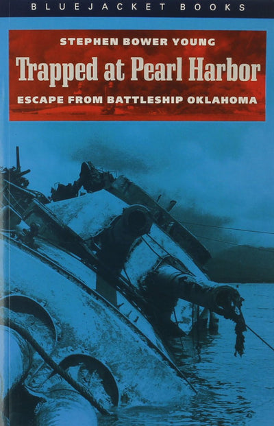 Trapped at Pearl Harbor: Escape from Battleship Oklahoma (Bluejacket Books)