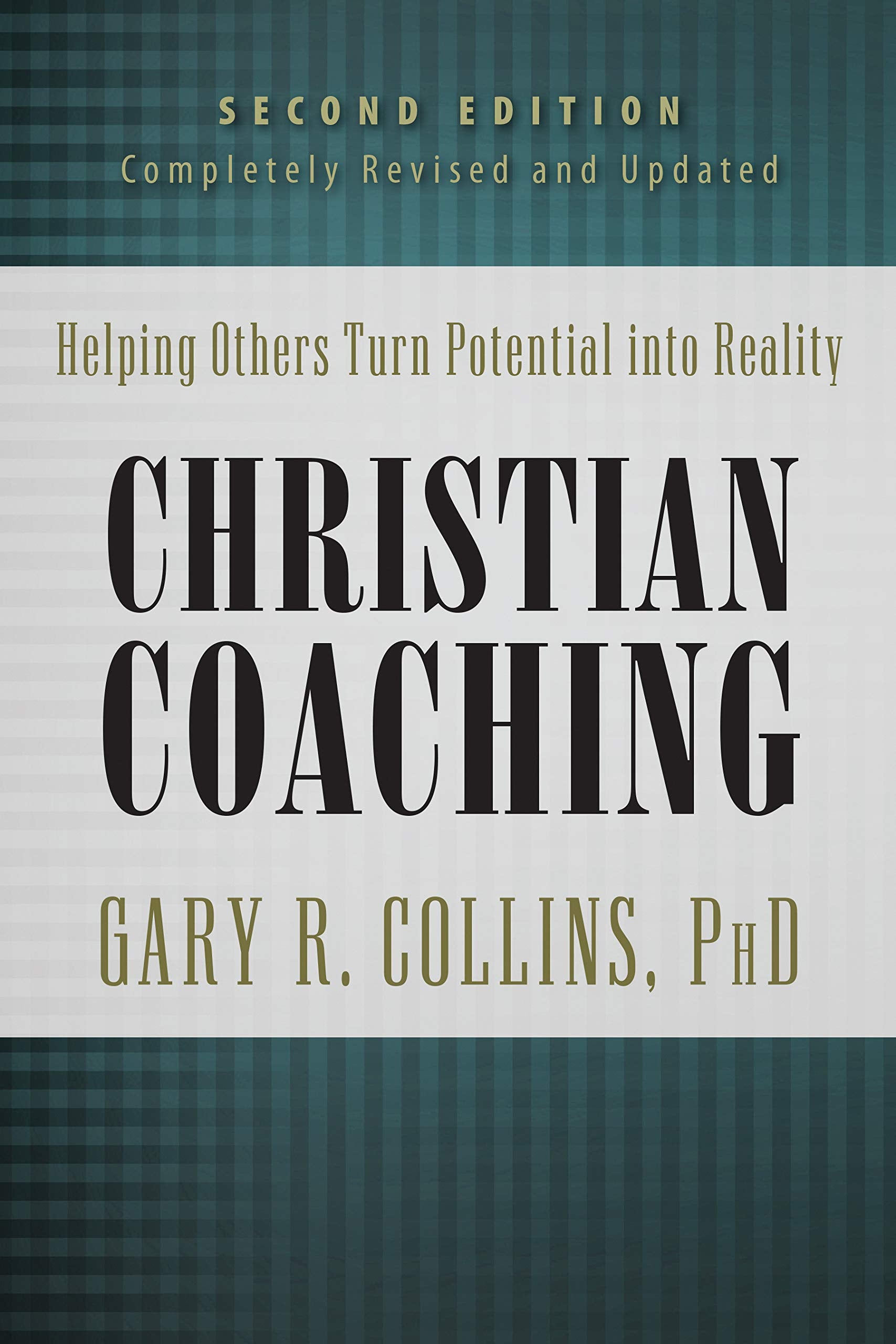 Christian Coaching, Second Edition: Helping Others Turn Potential into Reality