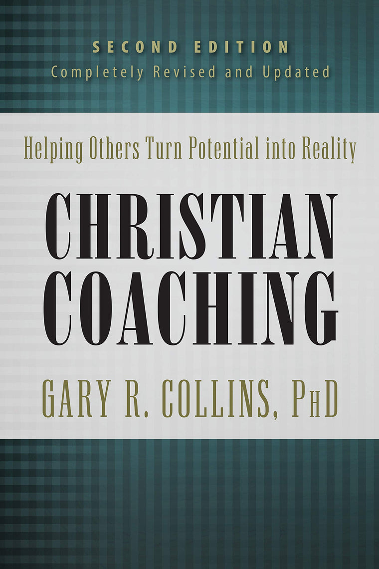 Christian Coaching, Second Edition: Helping Others Turn Potential into Reality