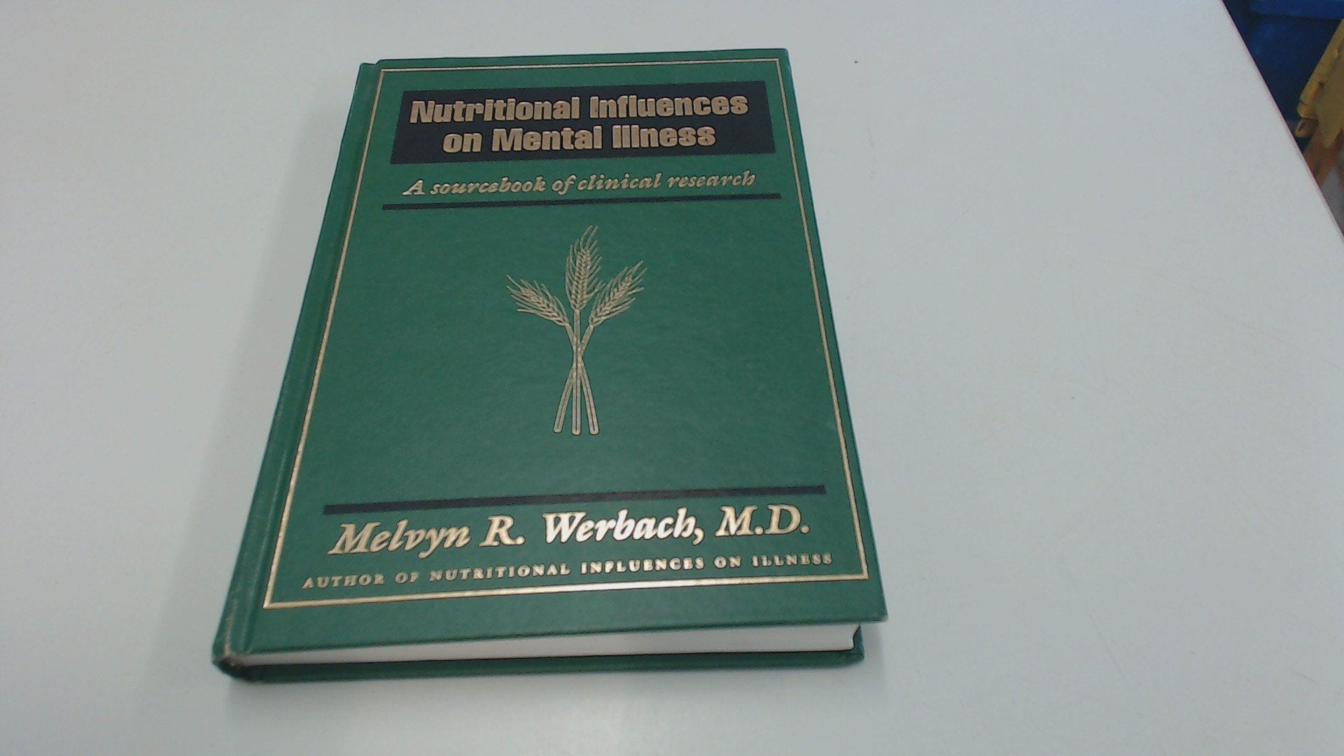 Nutritional Influences on Mental Illness: A Sourcebook of Clinical Research