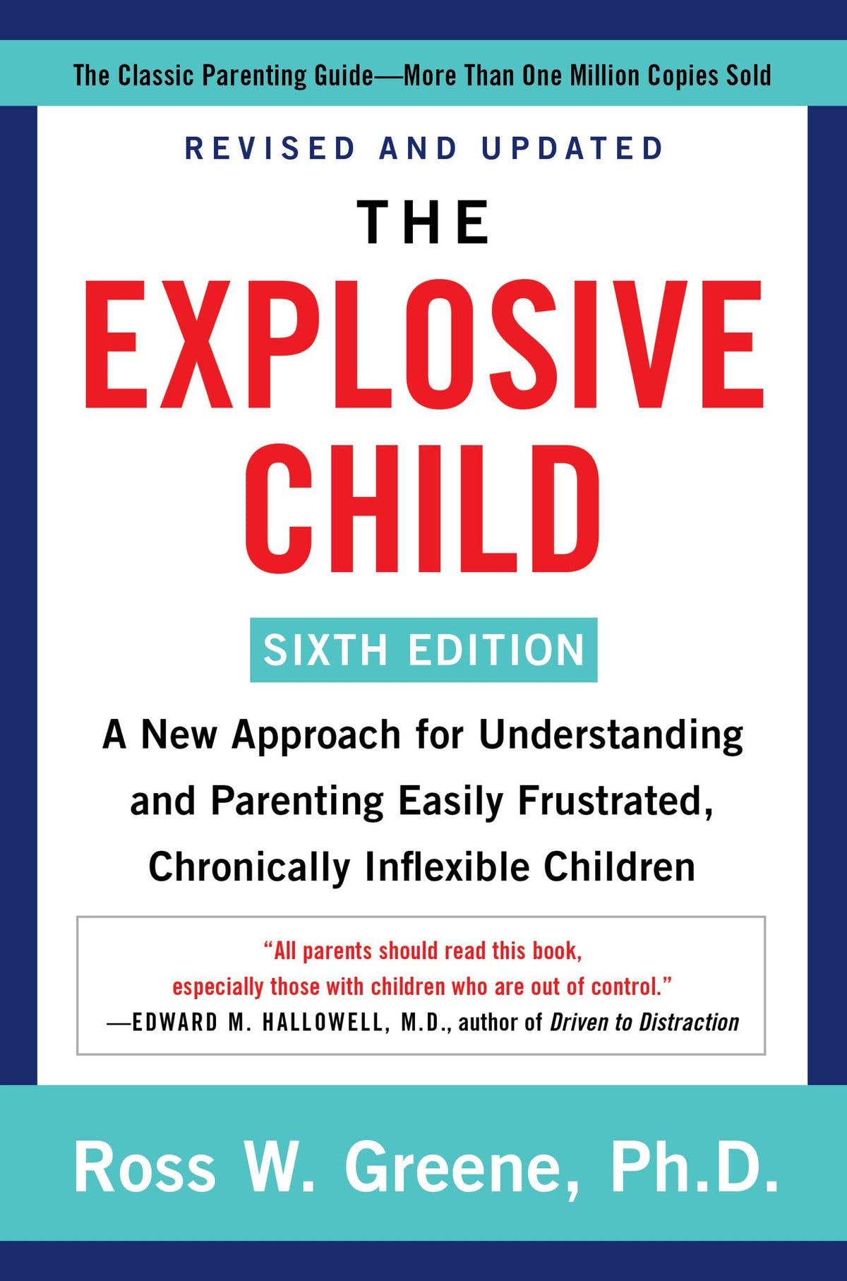 The Explosive Child [Sixth Edition]: A New Approach to Understanding and Parenting Children