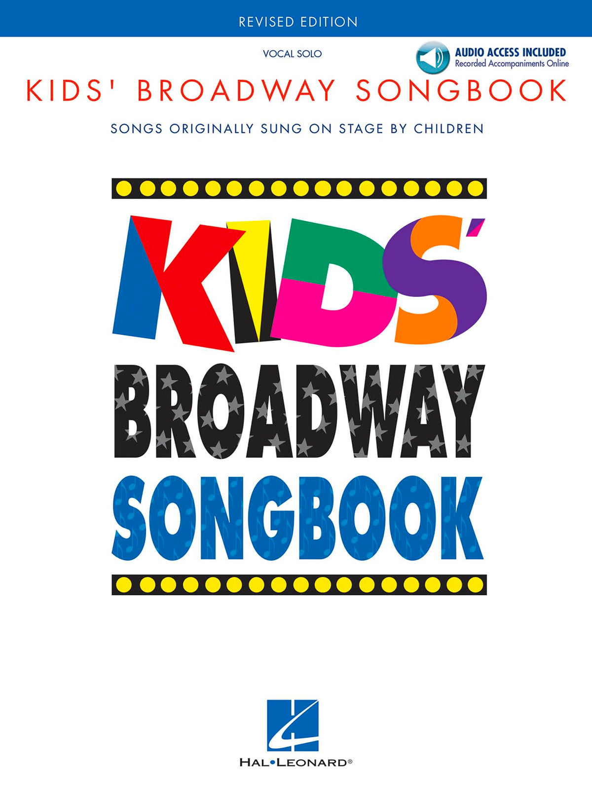 Kids Broadway Songbook  Vocal Collection with Piano Accompaniment and Online Audio  Musical Theatre Songs for Children and Students  Sheet Music Book for Voice Lessons, Auditions and Practice