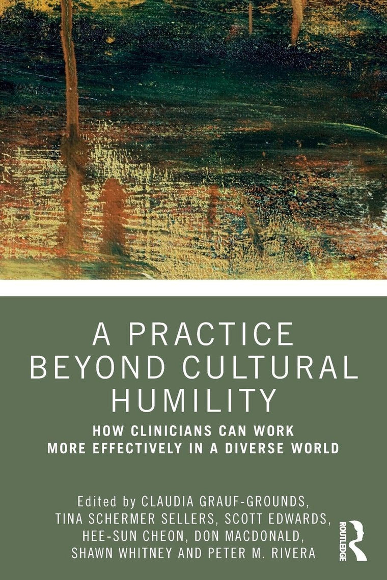 A Practice Beyond Cultural Humility: How Clinicians Can Work More Effectively in a Diverse World