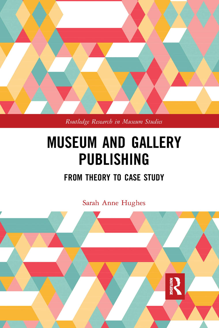 Museum and Gallery Publishing (Routledge Research in Museum Studies)