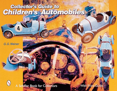 Collector's Guide to Children's Automobiles (A Schiffer Book for Collectors)