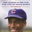 Let's Play Two: The Legend of Mr. Cub, the Life of Ernie Banks