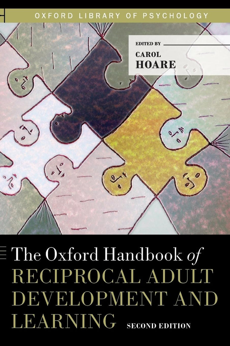 The Oxford Handbook of Reciprocal Adult Development and Learning (Oxford Library of Psychology)