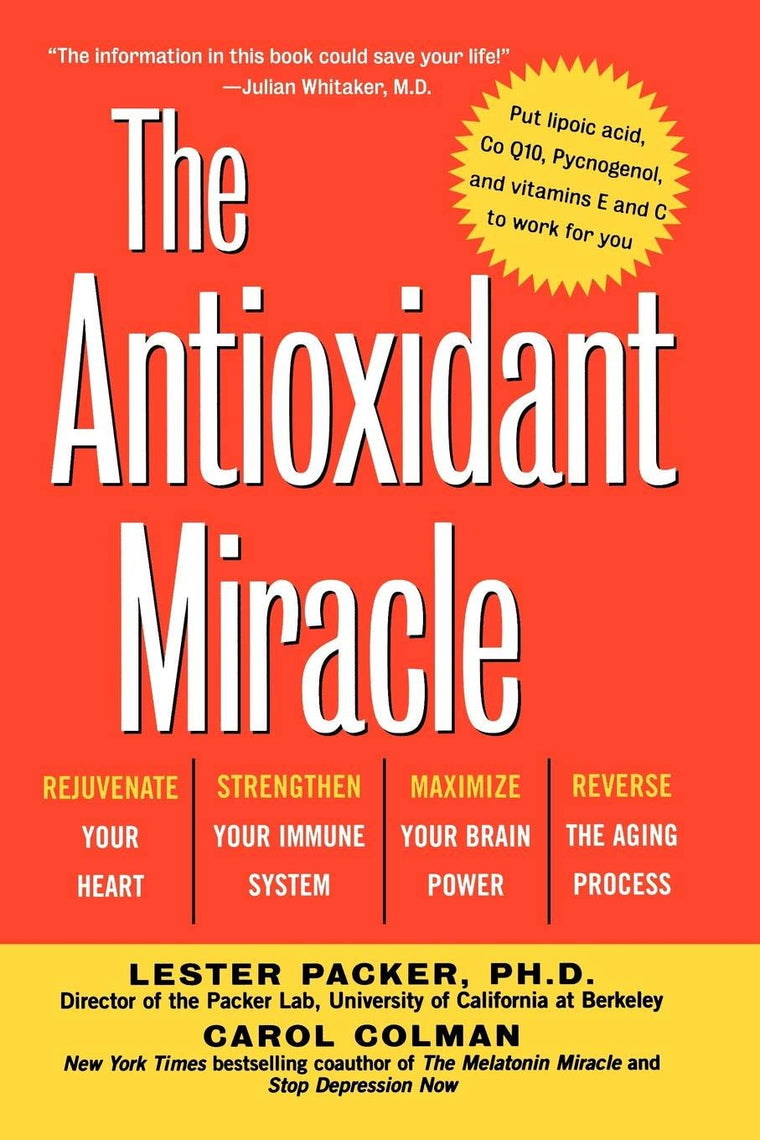 The Antioxidant Miracle: Put Lipoic Acid, Pycnogenol, and Vi