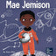 Mae Jemison: A Kid's Book About Reaching Your Dreams (Mini Movers and Shakers)