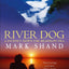 River Dog: A Journey Down the Brahmaputra