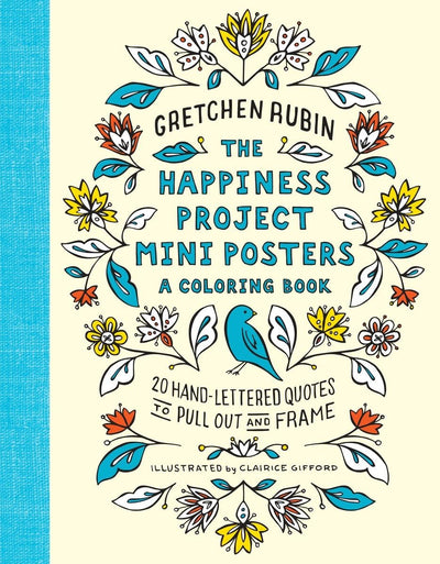 The Happiness Project Mini Posters: A Coloring Book: 20 Hand-Lettered Quotes to Pull Out and Frame