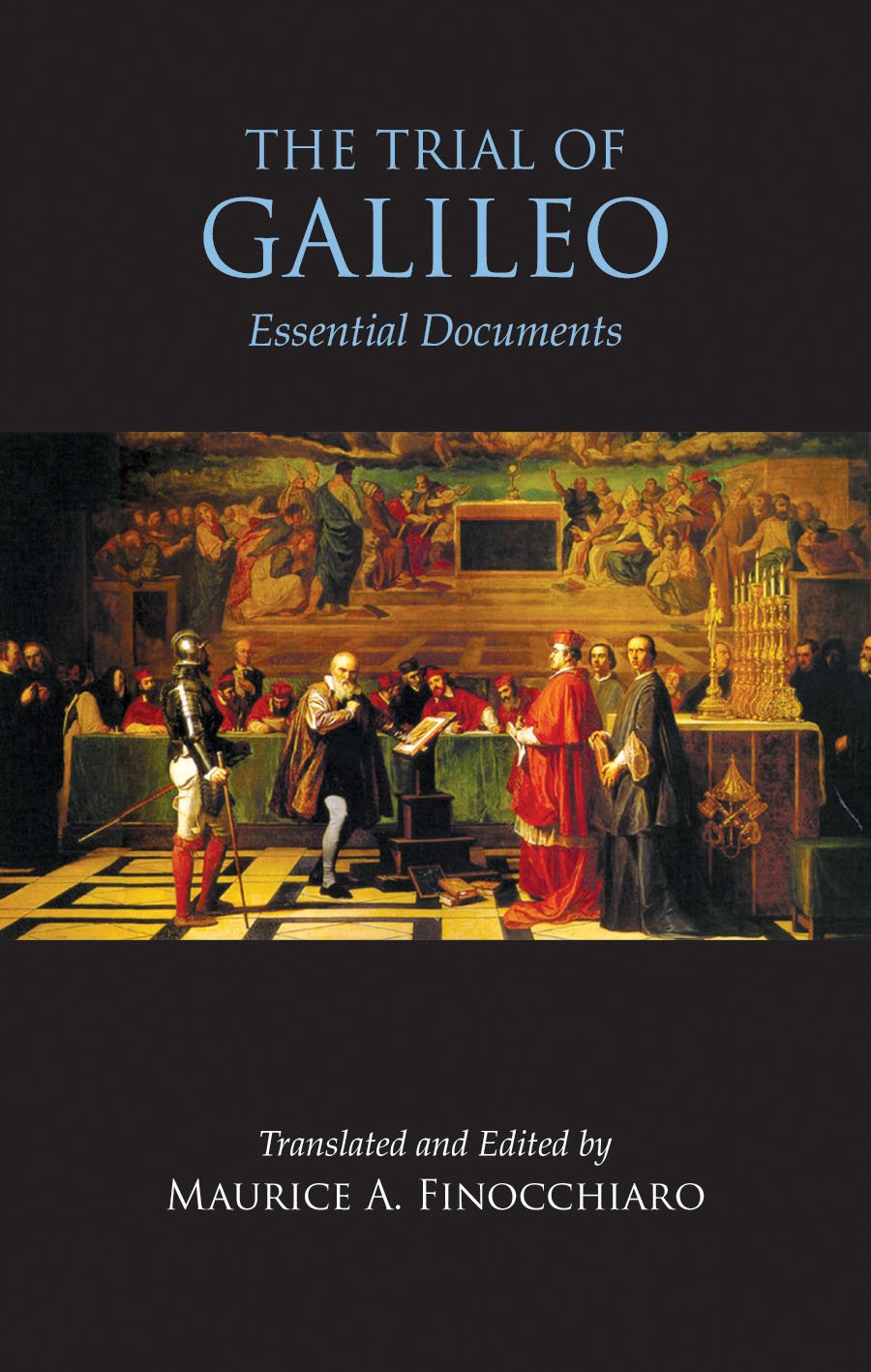 The Trial of Galileo: Essential Documents (Hackett Classics)