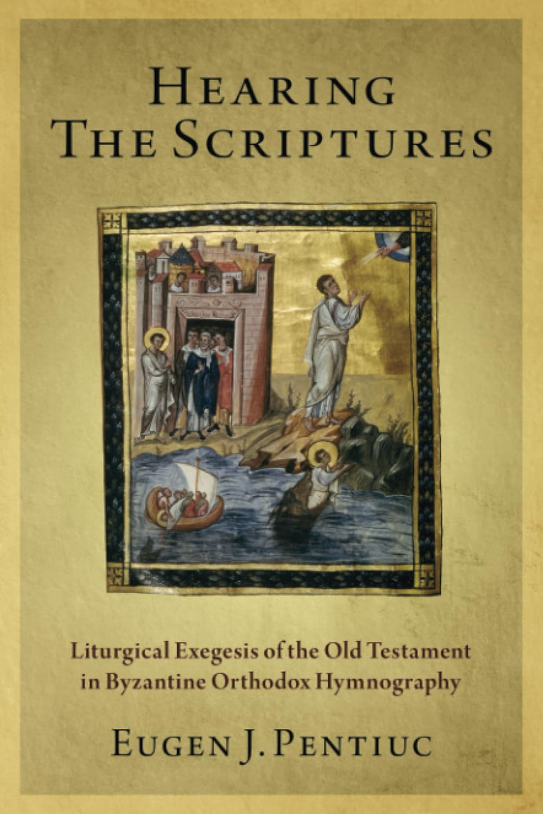 Hearing the Scriptures: Liturgical Exegesis of the Old Testament in Byzantine Orthodox Hymnography