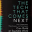 The Tech That Comes Next: How Changemakers, Philanthropists, and Technologists Can Build an Equitable World