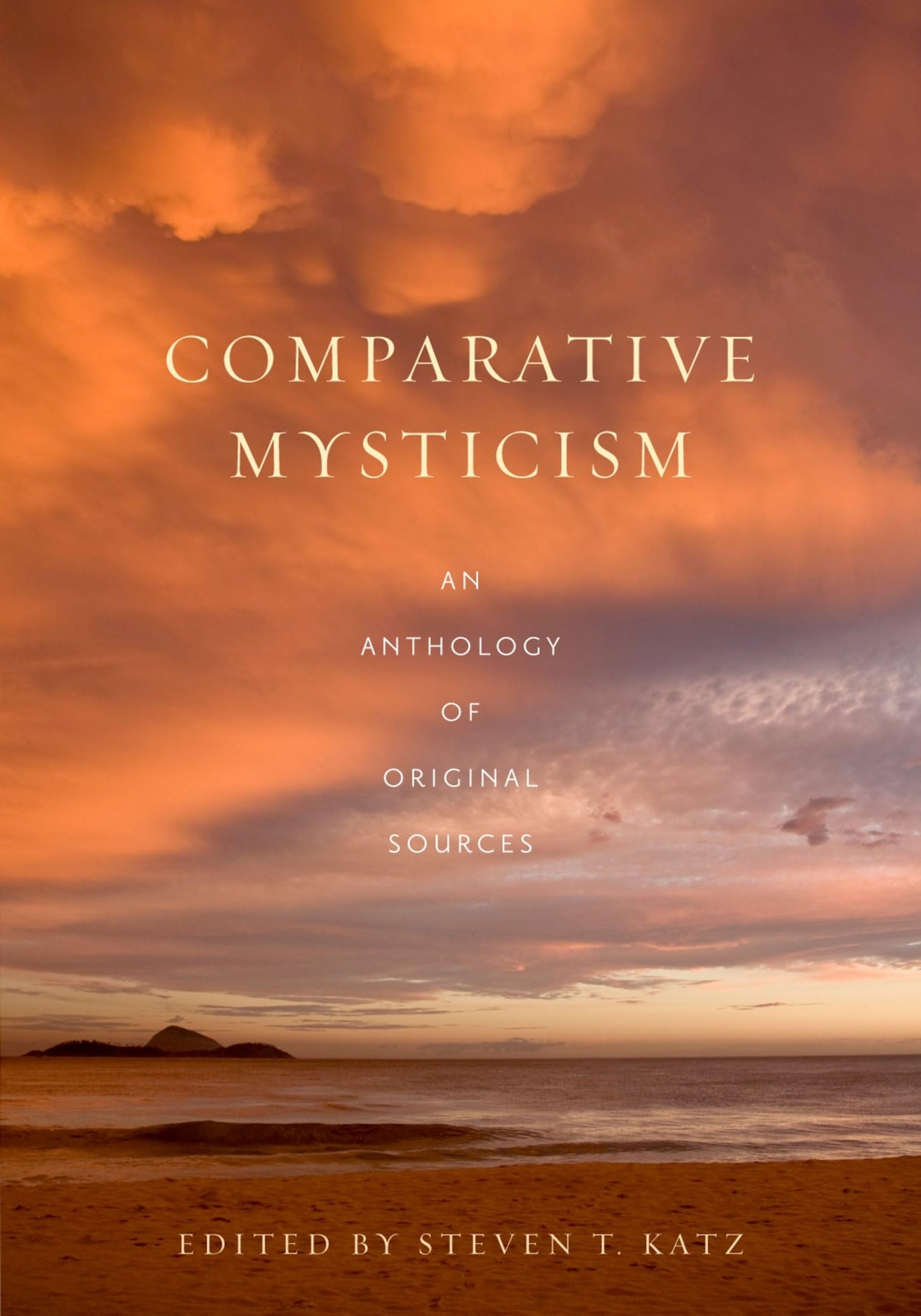 Comparative Mysticism: An Anthology of Original Sources