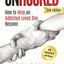 Unhooked: How to Help An Addicted Loved One Recover