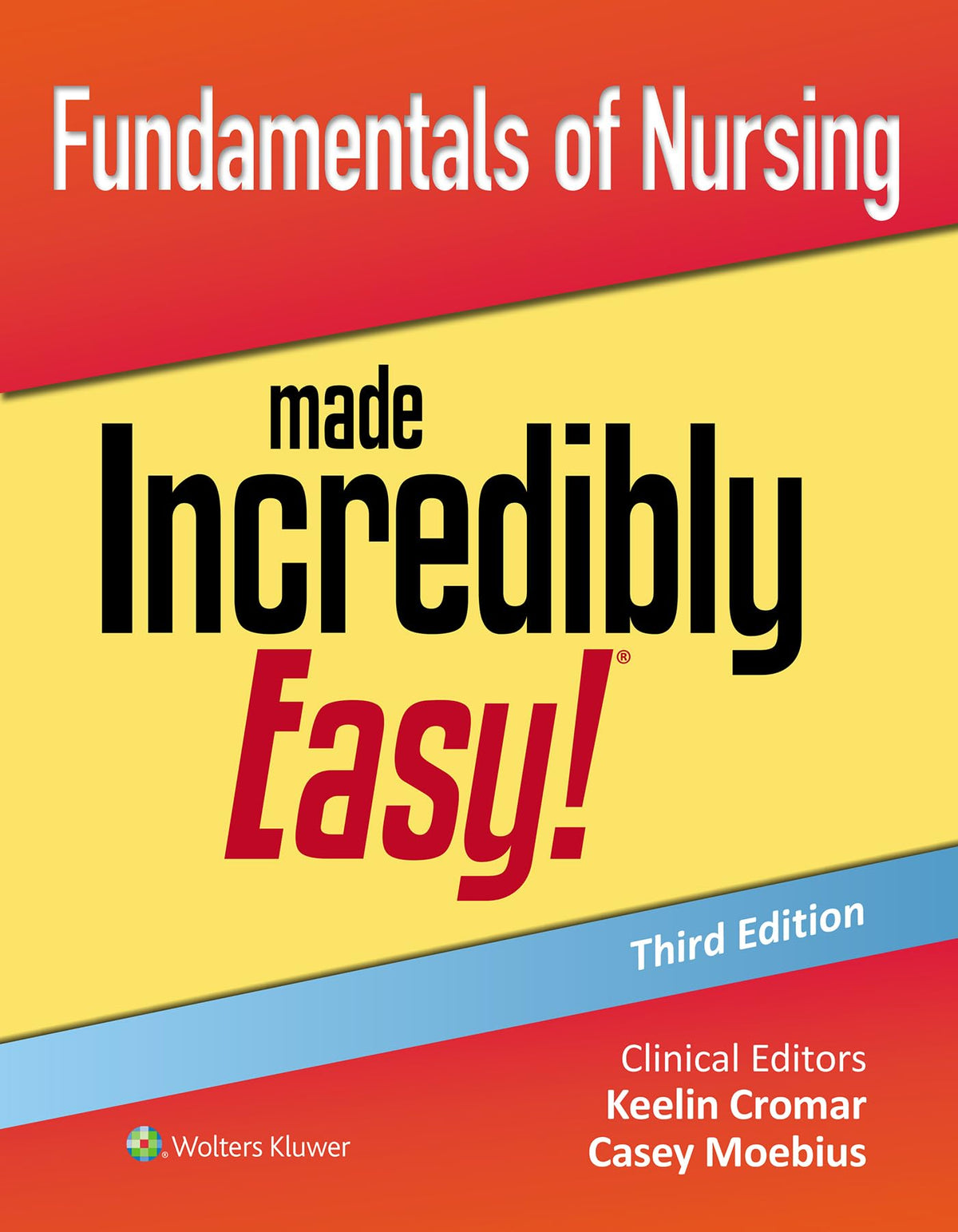 Fundamentals of Nursing Made Incredibly Easy! (Incredibly Easy! Series)