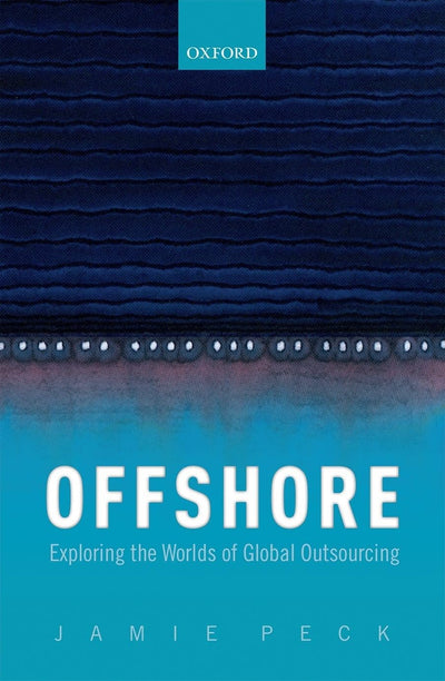 Offshore: Exploring the Worlds of Global Outsourcing