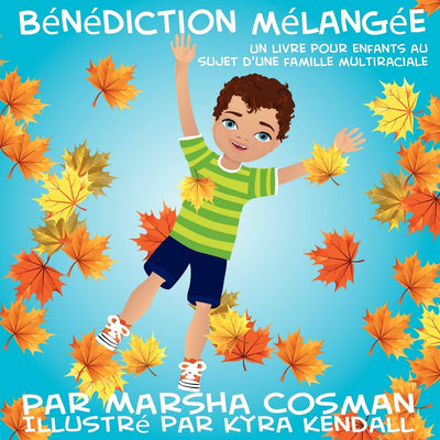 Bénédiction Mélangée: Un livre pour enfants au sujet d'une famille multiraciale (French/Francais) (French Edition)