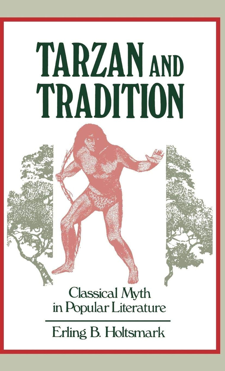 Tarzan and Tradition: Classical Myth in Popular Literature (Contributions to the Study of Popular Culture)