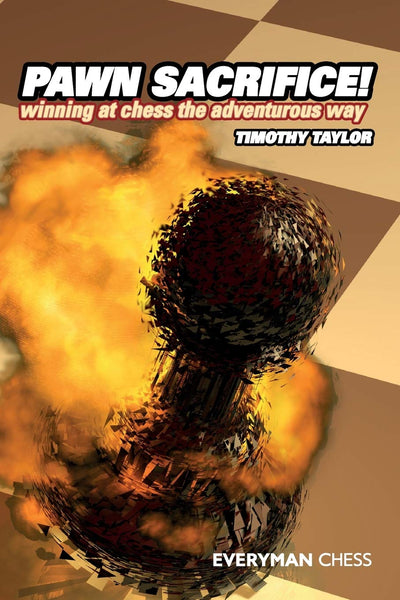 Pawn Sacrifice!: Winning at chess the adventurous way