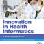 Innovation in Health Informatics: A Smart Healthcare Primer (Next Generation Technology Driven Personalized Medicine And Smart Healthcare)