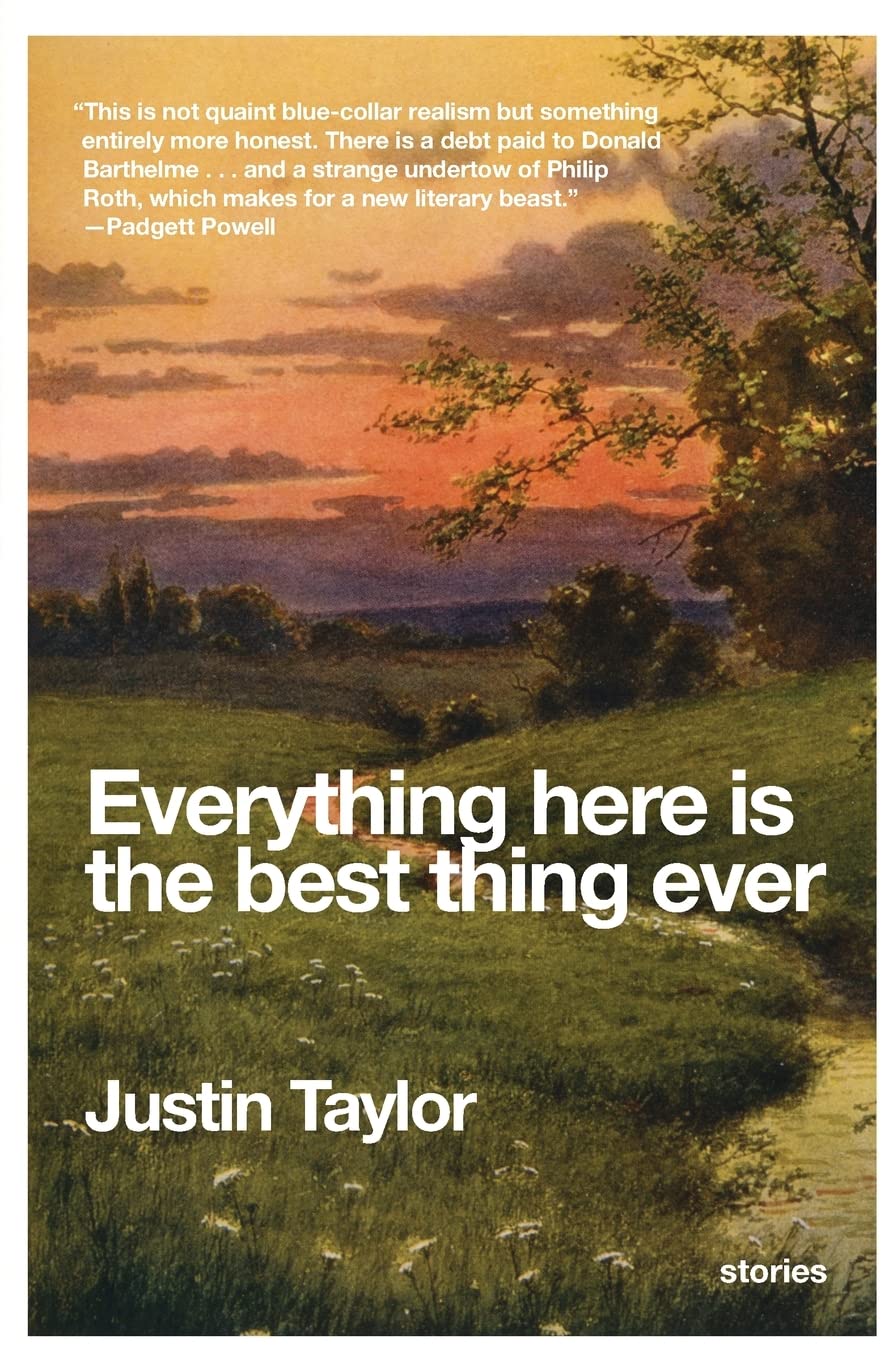 Everything Here Is the Best Thing Ever: Stories