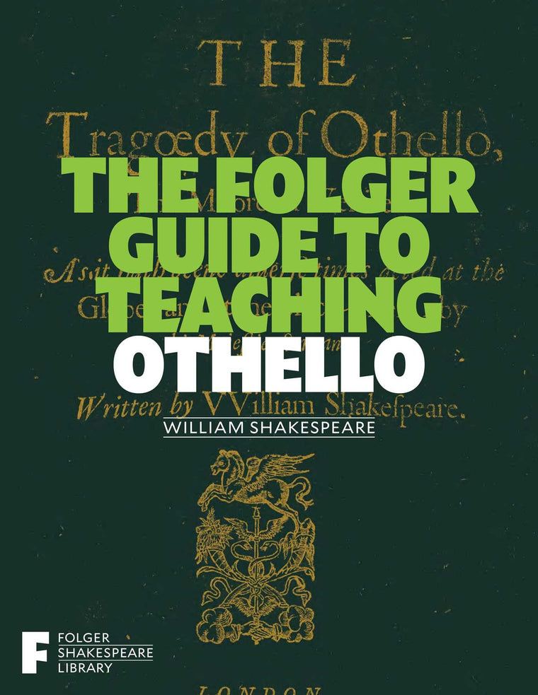 The Folger Guide to Teaching Othello (Folger Shakespeare Library)