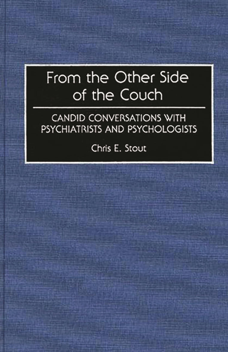 From the Other Side of the Couch: Candid Conversations with Psychiatrists and Psychologists (Contributions in Psychology) (International Contributions in Psychology)