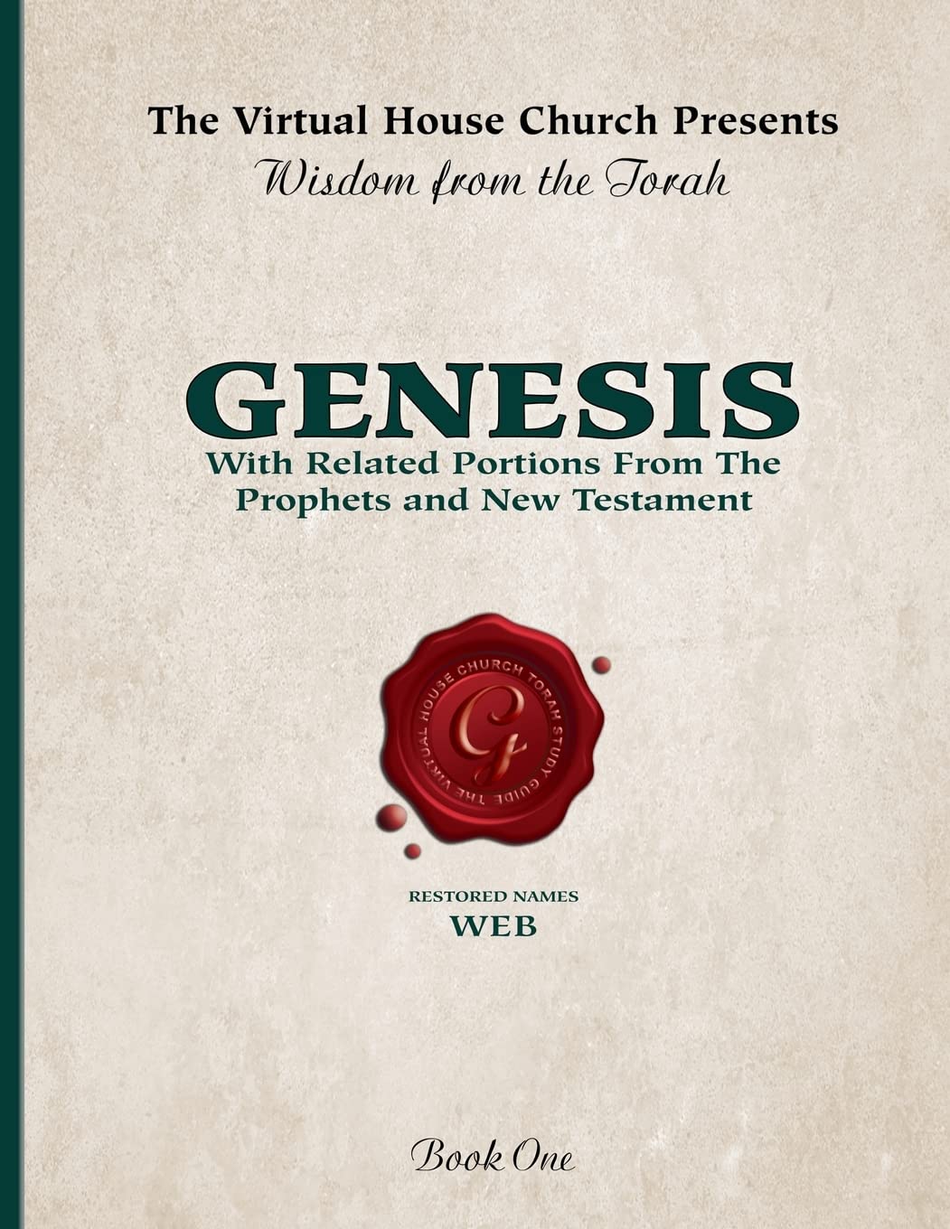 Wisdom From The Torah Book 1: Genesis (W.E.B. Edition): With Related Portions From the Prophets and New Testament (Wisdom From The Torah (W.E.B. Edition))