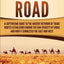 The Silk Road: A Captivating Guide to the Ancient Network of Trade Routes Established during the Han Dynasty of China and How It Connected the East and West (Ancient Asia)