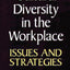 Cultural Diversity in the Workplace: Issues and Strategies