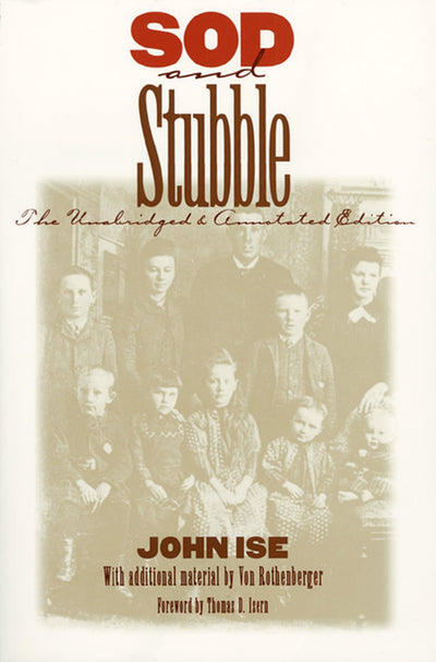 Sod and Stubble: The Unabridged and Annotated Edition by Ise