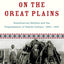 Encounter on the Great Plains: Scandinavian Settlers and the Dispossession of Dakota Indians, 1890-1930