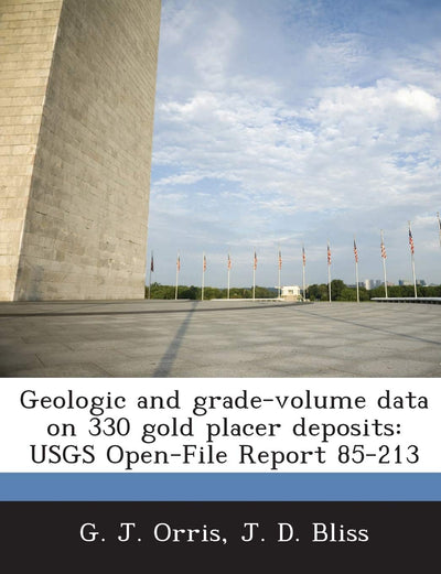 Geologic and Grade-Volume Data on 330 Gold Placer Deposits: Usgs Open-File Report 85-213