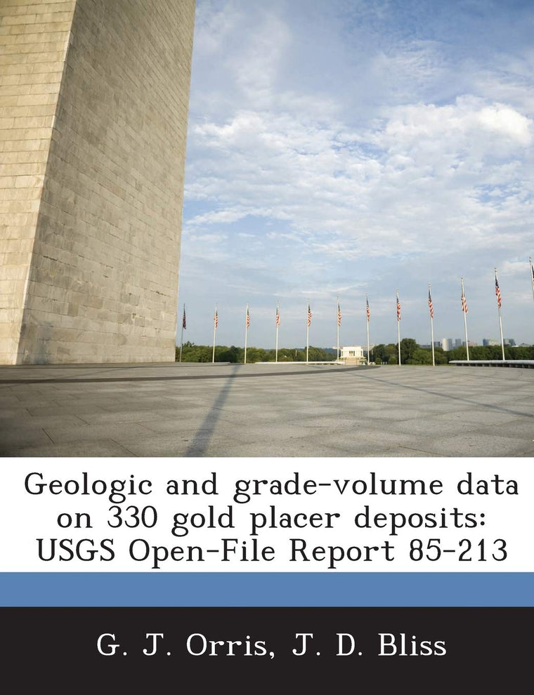 Geologic and Grade-Volume Data on 330 Gold Placer Deposits: Usgs Open-File Report 85-213