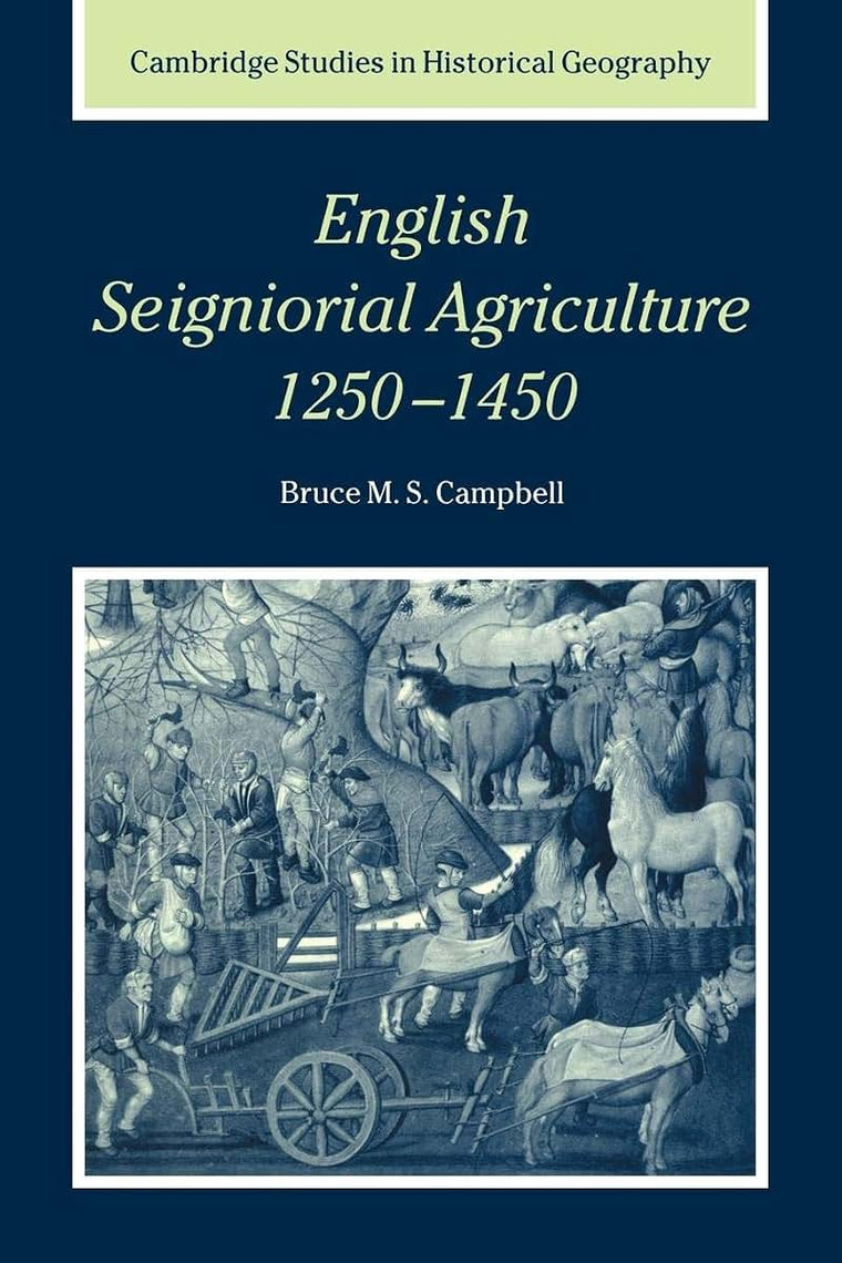 English Seigniorial Agriculture, 1250-1450 (Cambridge Studies in Historical Geography, Series Number 31)