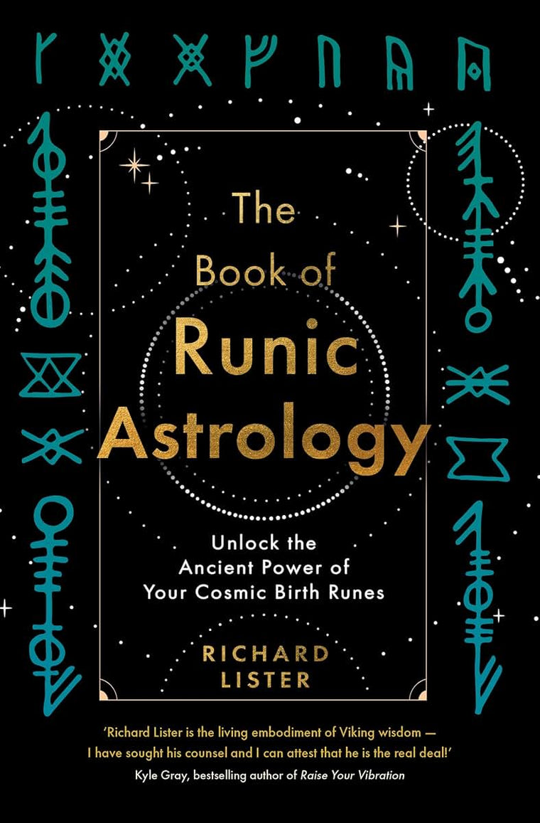 The Book of Runic Astrology: Unlock the Ancient Power of Your Cosmic Birth Runes