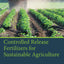 Controlled Release Fertilizers for Sustainable Agriculture
