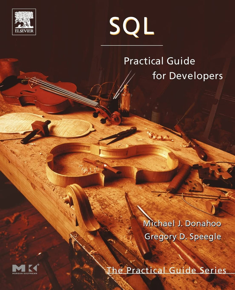 SQL: Practical Guide for Developers (The Morgan Kaufmann Series in Data Management Systems)